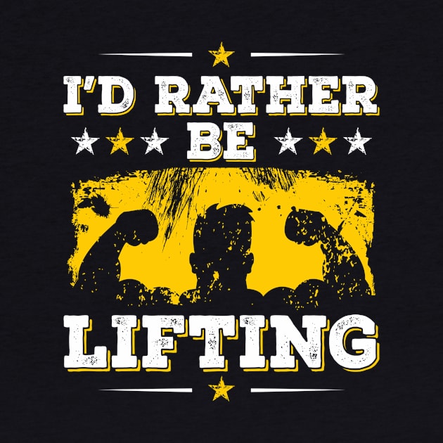 I'd rather be lifting T-shirt  | #DW by DynamiteWear